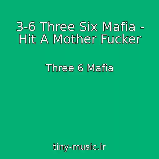 کاور آهنگ 3-6 Three Six Mafia - Hit A Mother Fucker از Three 6 Mafia