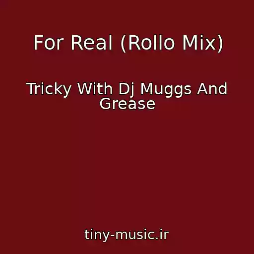 کاور آهنگ For Real (Rollo Mix) از Tricky With Dj Muggs And Grease
