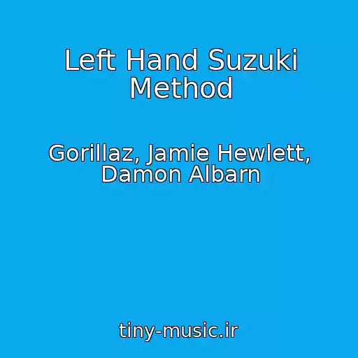 کاور آهنگ Left Hand Suzuki Method از Gorillaz, Jamie Hewlett, Damon Albarn