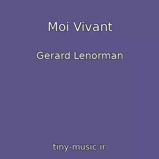 کاور آهنگ Moi Vivant از Gerard Lenorman