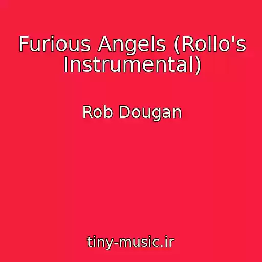کاور آهنگ Furious Angels (Rollo's Instrumental) از Rob Dougan