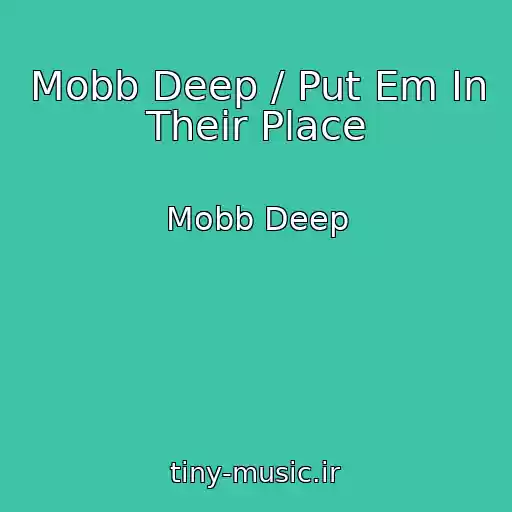 کاور آهنگ Mobb Deep / Put Em In Their Place از Mobb Deep
