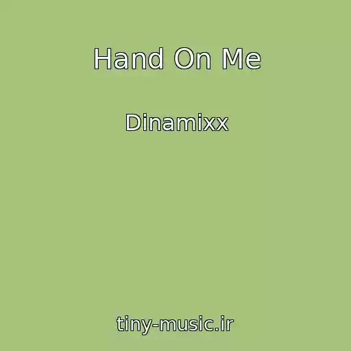 کاور آهنگ Hand On Me از Dinamixx