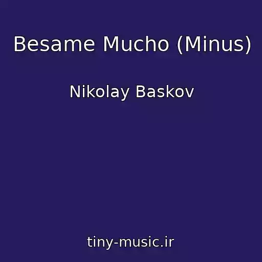 کاور آهنگ Besame Mucho (Minus) از Nikolay Baskov