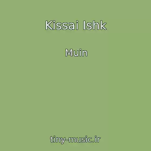 کاور آهنگ Kissai Ishk از Muin