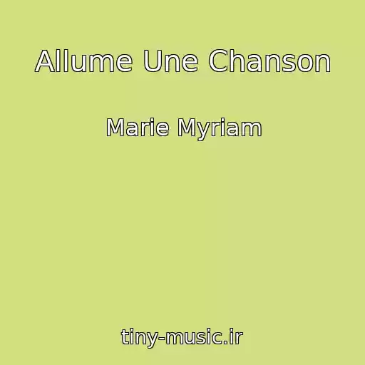 کاور آهنگ Allume Une Chanson از Marie Myriam