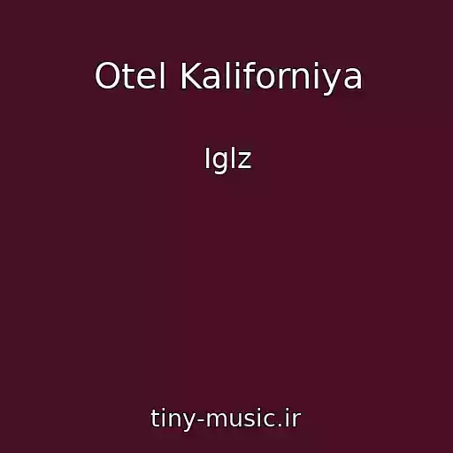 کاور آهنگ Otel Kaliforniya از Iglz