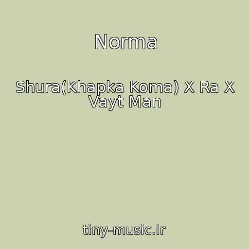 کاور آهنگ Norma از Shura(Khapka Koma) X Ra X Vayt Man