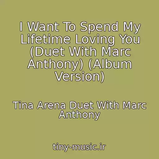 کاور آهنگ I Want To Spend My Lifetime Loving You (Duet With Marc Anthony) (Album Version) از Tina Arena Duet With Marc Anthony