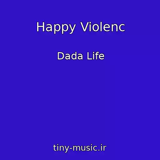 کاور آهنگ Happy Violenc از Dada Life