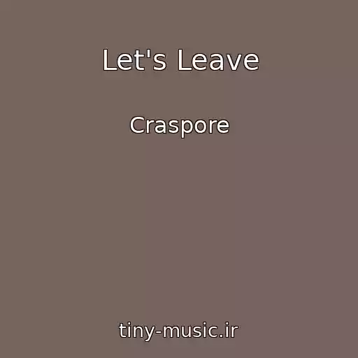 کاور آهنگ Let's Leave از Craspore