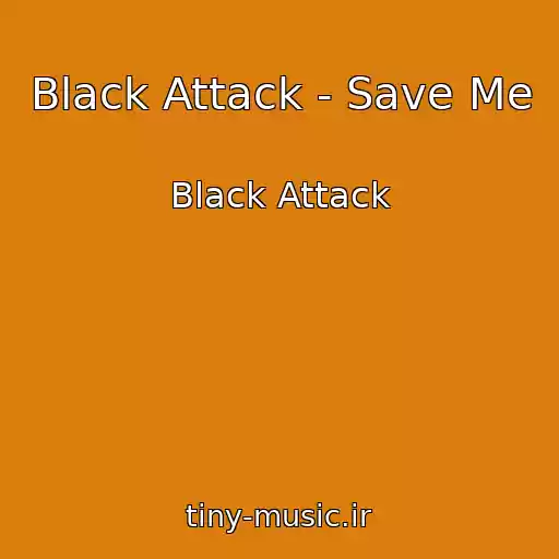 کاور آهنگ Black Attack - Save Me از Black Attack