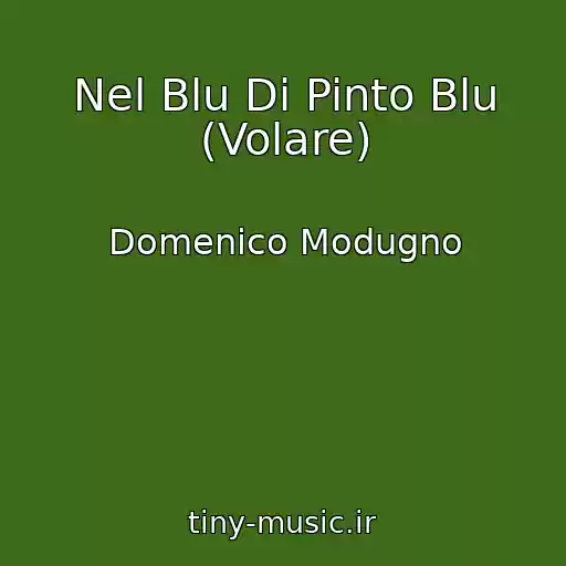 کاور آهنگ Nel Blu Di Pinto Blu (Volare) از Domenico Modugno