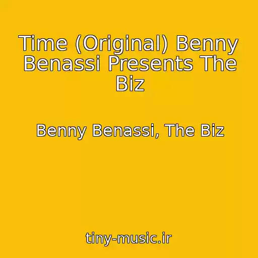 کاور آهنگ Time (Original) Benny Benassi Presents The Biz از Benny Benassi, The Biz