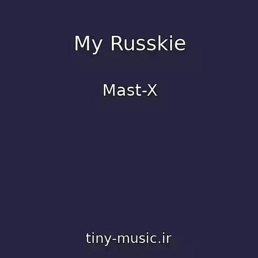 کاور آهنگ My Russkie از Mast-X