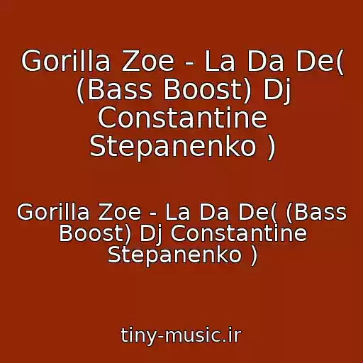 کاور آهنگ Gorilla Zoe - La Da De( (Bass Boost) Dj Constantine Stepanenko ) از Gorilla Zoe - La Da De( (Bass Boost) Dj Constantine Stepanenko )