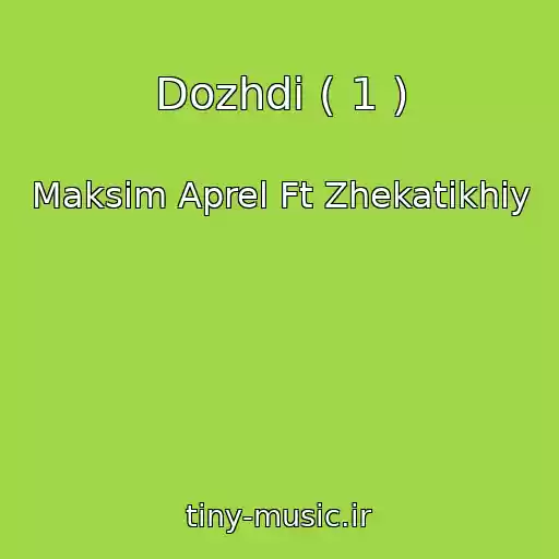 کاور آهنگ Dozhdi ( 1 ) از Maksim Aprel Ft Zhekatikhiy
