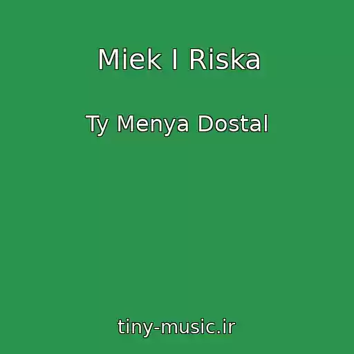 کاور آهنگ Miek I Riska از Ty Menya Dostal