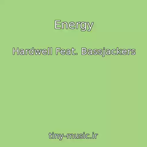 کاور آهنگ Energy از Hardwell Feat. Bassjackers