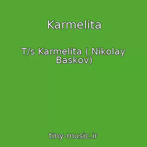 کاور آهنگ Karmelita از T/s Karmelita ( Nikolay Baskov)