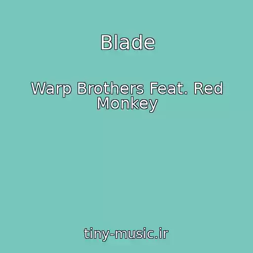 کاور آهنگ Blade از Warp Brothers Feat. Red Monkey