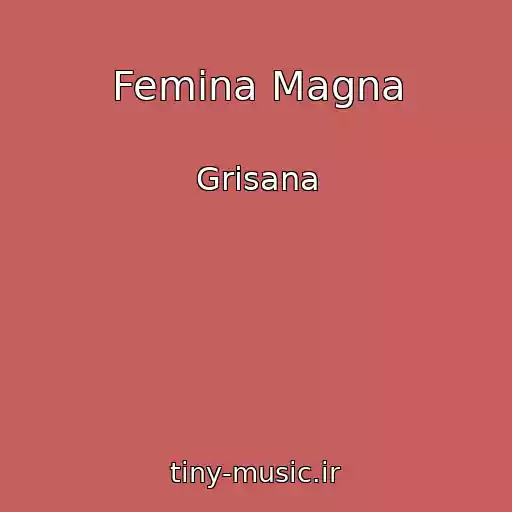 کاور آهنگ Femina Magna از Grisana