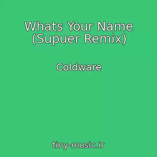 کاور آهنگ Whats Your Name (Supuer Remix) از Coldware