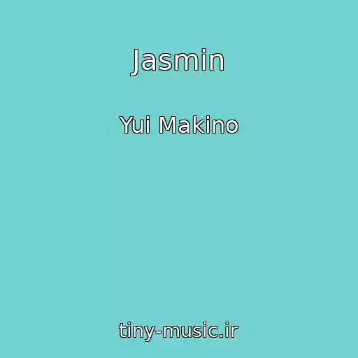 کاور آهنگ Jasmin از Yui Makino