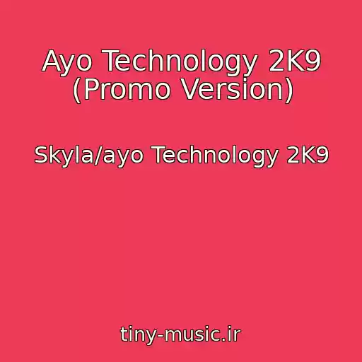 کاور آهنگ Ayo Technology 2K9 (Promo Version) از Skyla/ayo Technology 2K9