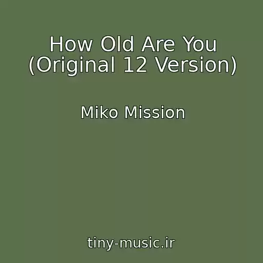 کاور آهنگ How Old Are You (Original 12 Version) از Miko Mission