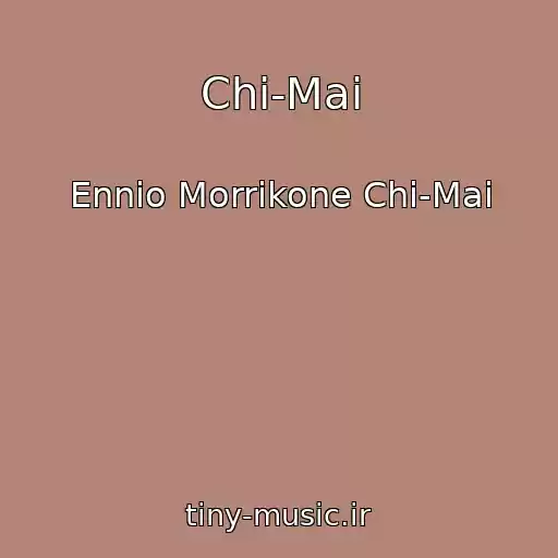 کاور آهنگ Chi-Mai از Ennio Morrikone Chi-Mai