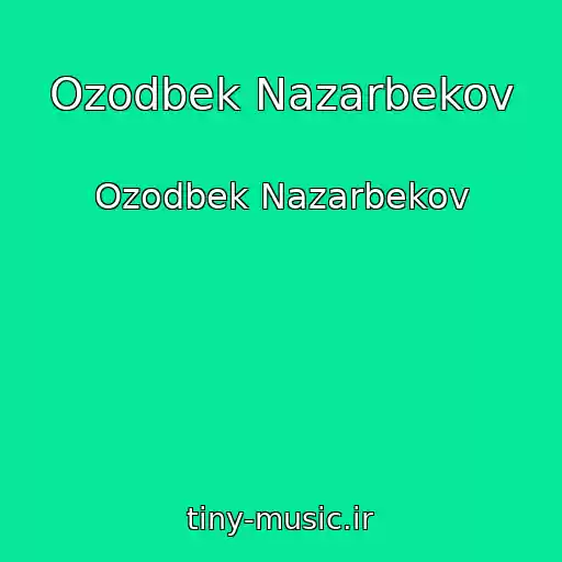 کاور آهنگ Ozodbek Nazarbekov از Ozodbek Nazarbekov
