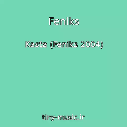 کاور آهنگ Feniks از Kasta (Feniks 2004)