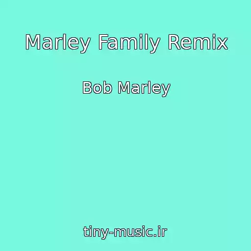کاور آهنگ Marley Family Remix از Bob Marley