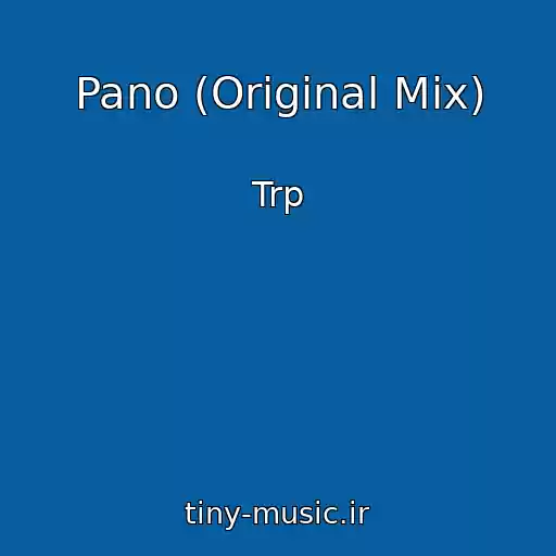 کاور آهنگ Pano (Original Mix) از Trp