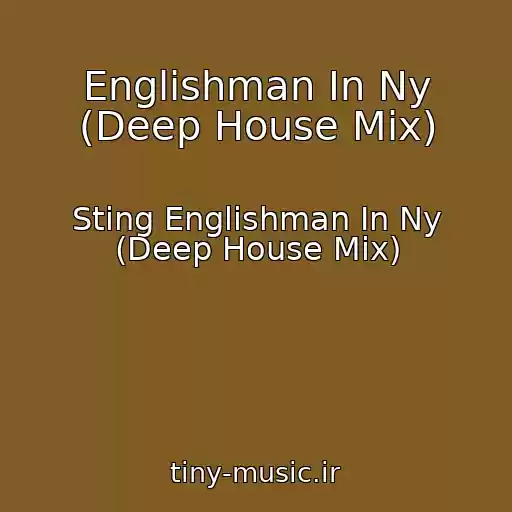 کاور آهنگ Englishman In Ny (Deep House Mix) از Sting Englishman In Ny (Deep House Mix)
