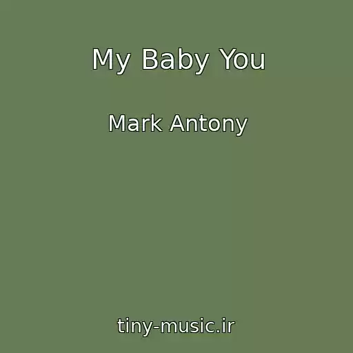 کاور آهنگ My Baby You از Mark Antony