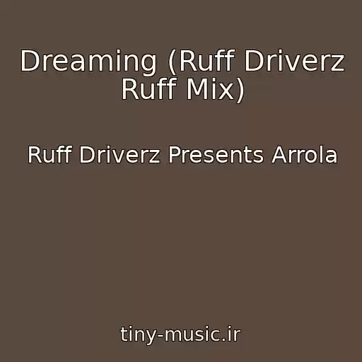 کاور آهنگ Dreaming (Ruff Driverz Ruff Mix) از Ruff Driverz Presents Arrola