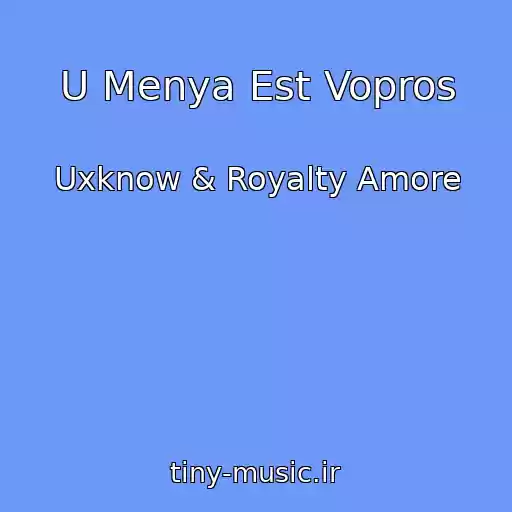 کاور آهنگ U Menya Est Vopros از Uxknow & Royalty Amore