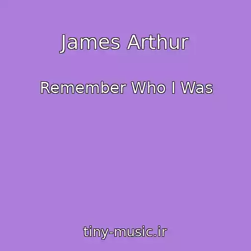 کاور آهنگ James Arthur از Remember Who I Was