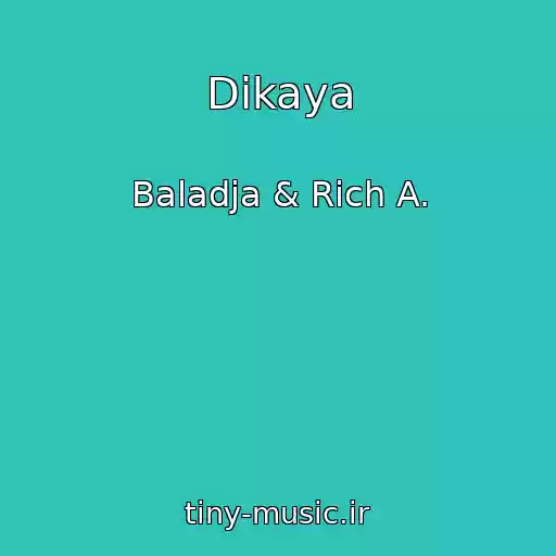 کاور آهنگ Dikaya از Baladja & Rich A.