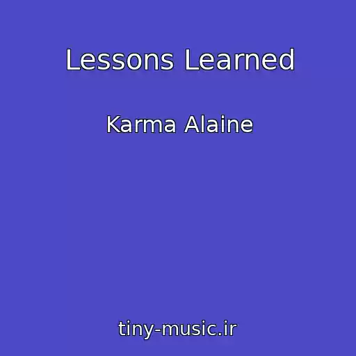 کاور آهنگ Lessons Learned از Karma Alaine