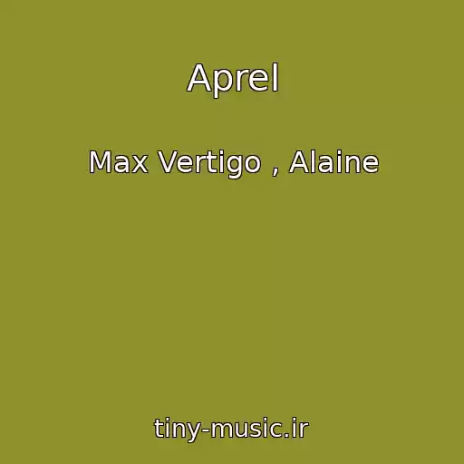 کاور آهنگ Aprel از Max Vertigo , Alaine