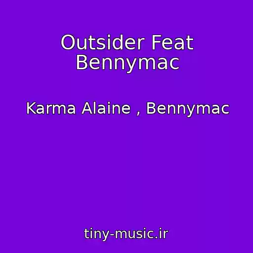 کاور آهنگ Outsider Feat Bennymac از Karma Alaine , Bennymac