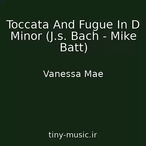 کاور آهنگ Toccata And Fugue In D Minor (J.s. Bach - Mike Batt) از Vanessa Mae