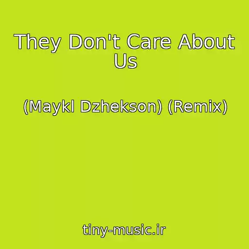 کاور آهنگ They Don't Care About Us از (Maykl Dzhekson) (Remix)