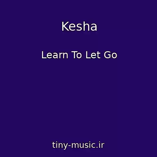 کاور آهنگ Kesha از Learn To Let Go