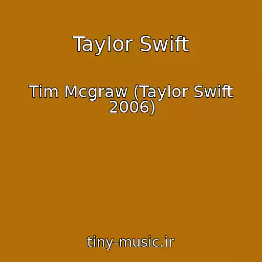 کاور آهنگ Taylor Swift از Tim Mcgraw (Taylor Swift 2006)