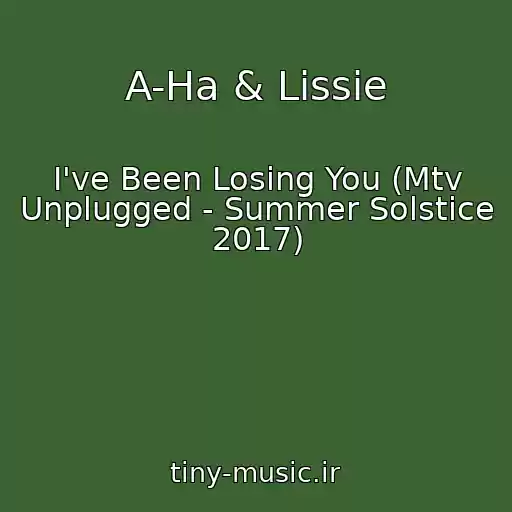 کاور آهنگ A-Ha & Lissie از I've Been Losing You (Mtv Unplugged - Summer Solstice 2017)