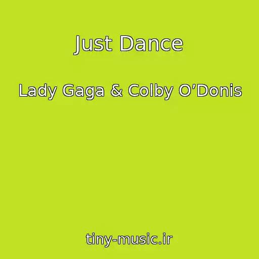 کاور آهنگ Just Dance از Lady Gaga & Colby O’Donis